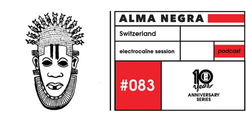 Alma Negra – Electrocaïne Session #083 img