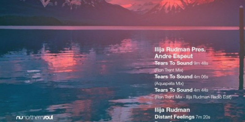 Ilija Rudman ft Andre Espeut – Tears To Sound EP (Ron Trent Remix) img