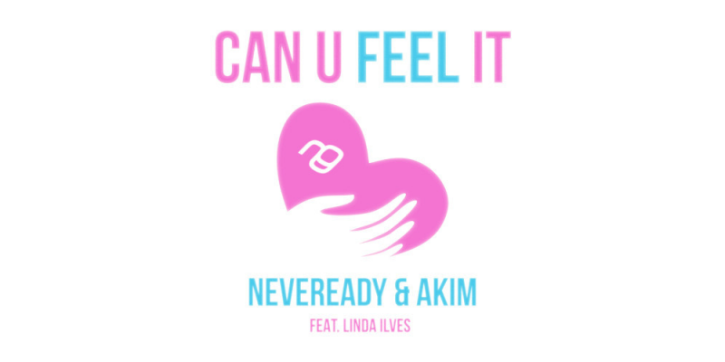 Neveready & Akim – Can U Feel It (feat. Linda Ilves) – EXCLUSIVE DOWNLOAD img