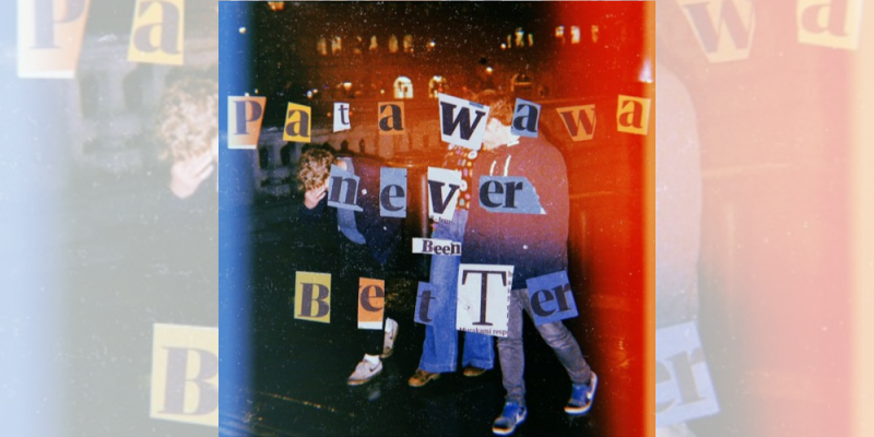Patawawa – Never Been Better img