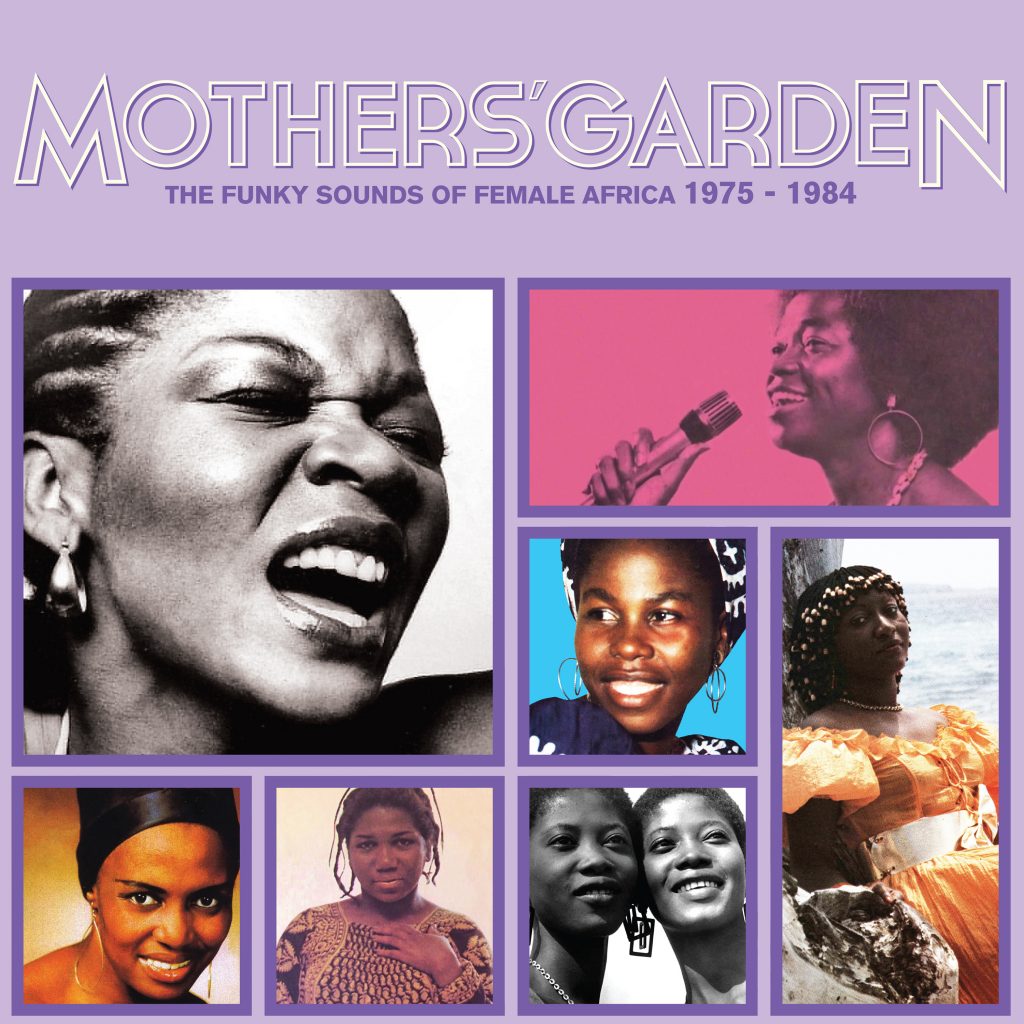 Mothers Garden The Funky Sounds Of Female Africa 1975 1984