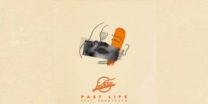 La Felix – Past Life (Feat. Bonnydeon) img