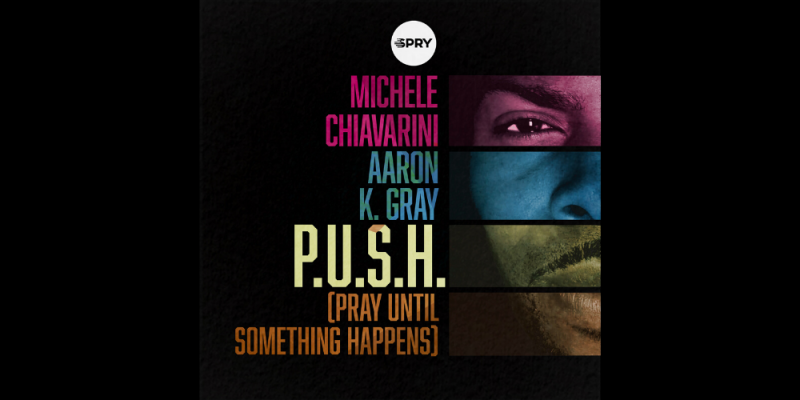 Michele Chiavarini & Aaron K Gray – P.U.S.H. (Pray Until Something Happens) – LV Premier img