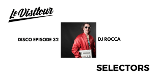 LV Disco Selectors 32 – DJ Rocca