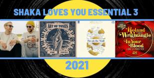 Shaka Loves You Selects – The 2021 Essential 3