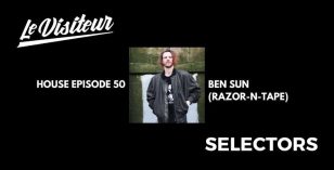 Ben Sun [Razor-N-Tape] Drops the 50th edition of the LV Selectors Mixtape Series