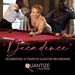 Decadence Celebrating 10 Years of Quantize Recordings