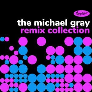 The Michael Gray Remix Collection