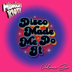Various Disco Made Me Do it Volume 6
