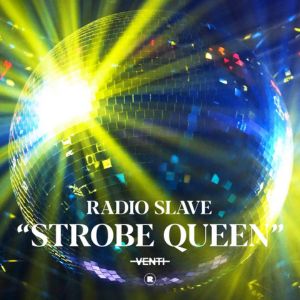 Radio Slave Strobe Queen
