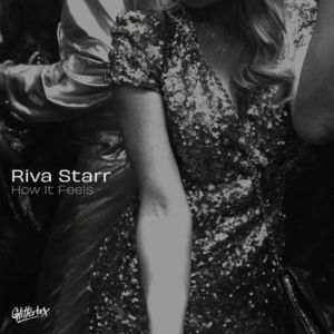Riva Starr – How It Feels
