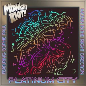 Platinum City feat Sophie Paul - Movin In The Right Direction