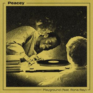 Peacey - Playground feat Rona Ray