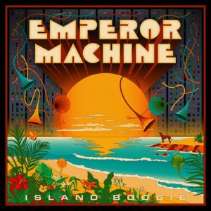 Emperor Machine Island Boogie